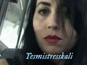 Yesmistresskali